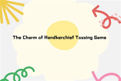 drop the handkerchief 51talk|Diū Shǒu Juàn .